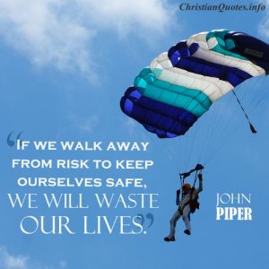 John Piper Quote Risk